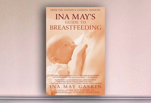 INA MAY'S GUIDE TO BREASTFEEDING